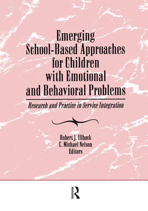 Emerging School-Based Approaches for Children With Emotional and Behavioral Problems: Research and Practice in Service Integration