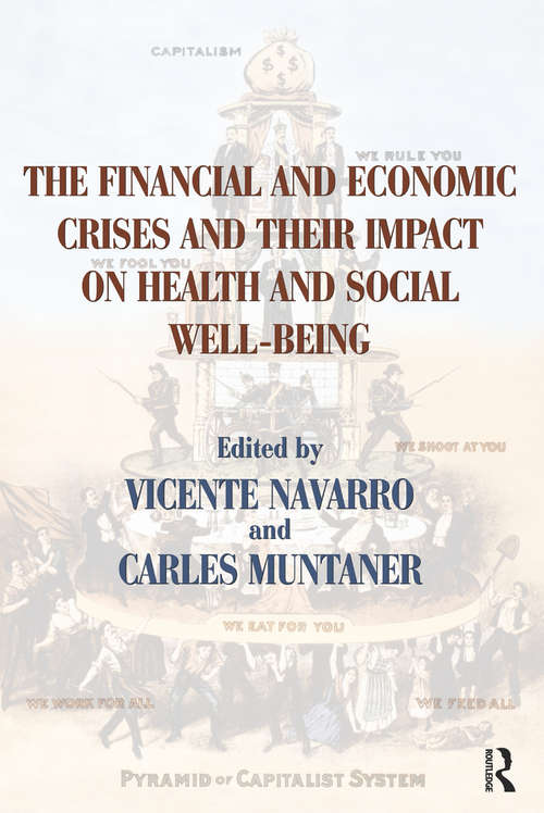 The Financial and Economic Crises and Their Impact on Health and Social Well-Being (Policy, Politics, Health and Medicine Series)
