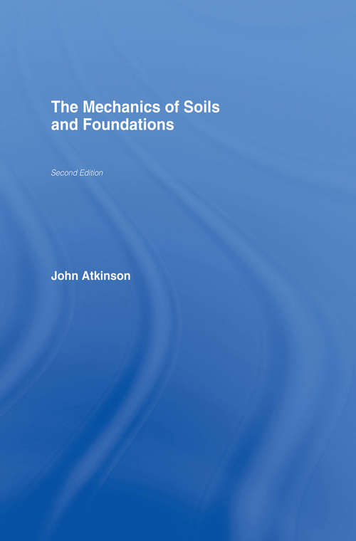 The Mechanics of Soils and Foundations