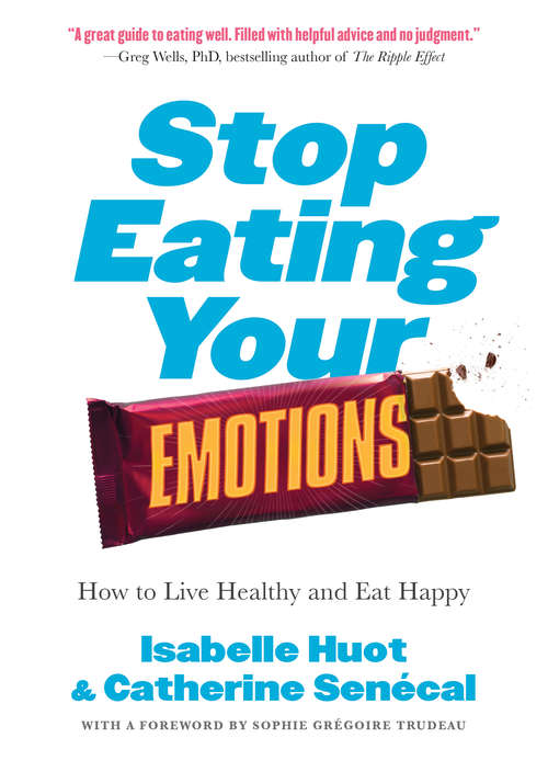 Book cover of Stop Eating Your Emotions: How to Live Healthy and Eat Happy