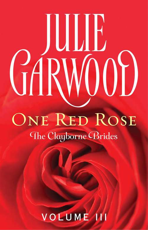 Book cover of One Red Rose: One Pink Rose, One White Rose, One Red Rose (Clayborne Brides #3)