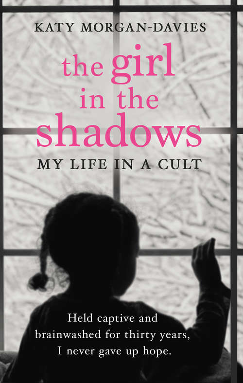 Book cover of The Girl in the Shadows: My Life in a Cult