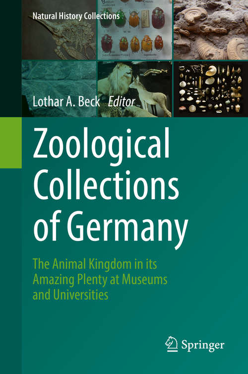 Book cover of Zoological Collections of Germany: The Animal Kingdom in its Amazing Plenty at Museums and Universities