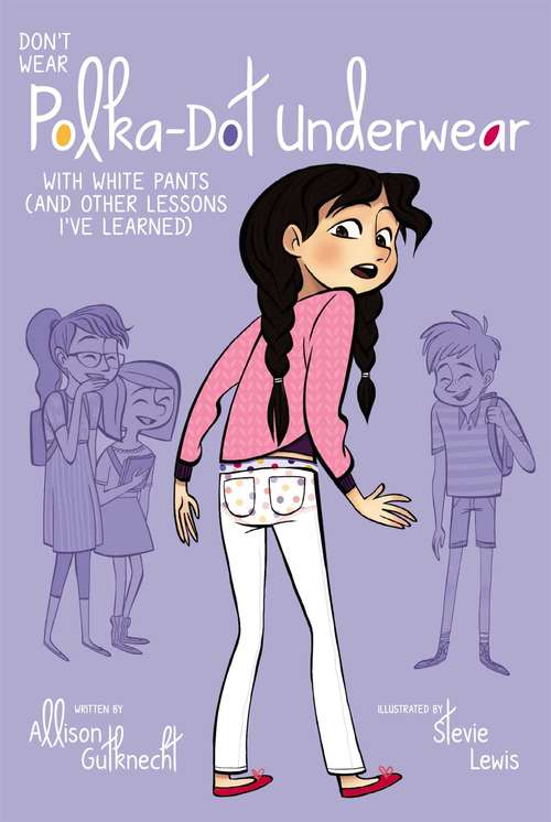 Book cover of Don't Wear Polka Dot Underwear with White Pants (And Other Lessons I've Learned)