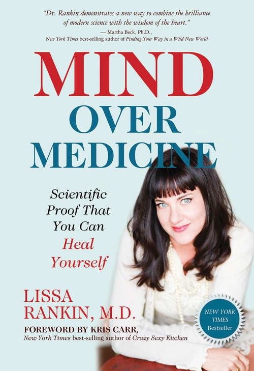 Book cover of Mind Over Medicine: Scientific Proof That You Can Heal Yourself