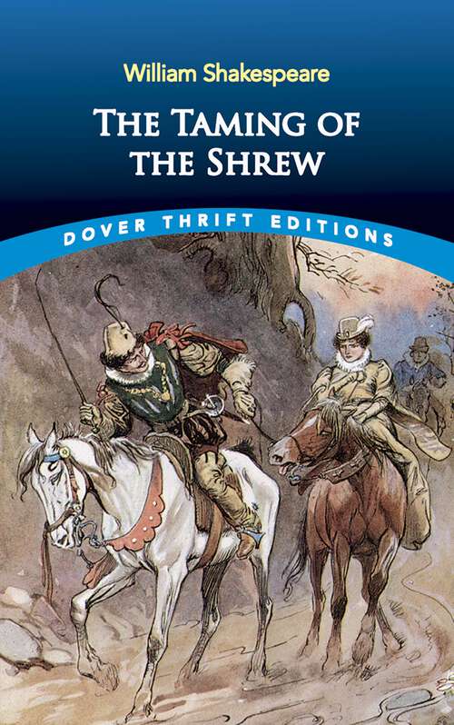 Book cover of The Taming of the Shrew: Being The Original Of Shakespeare's 'taming Of The Shrew' Edited (classic Reprint) (Dover Thrift Editions: Plays)