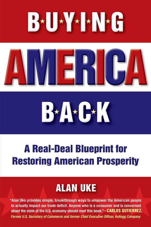 Book cover of Buying America Back: A Real-Deal Blueprint for Restoring American Prosperity