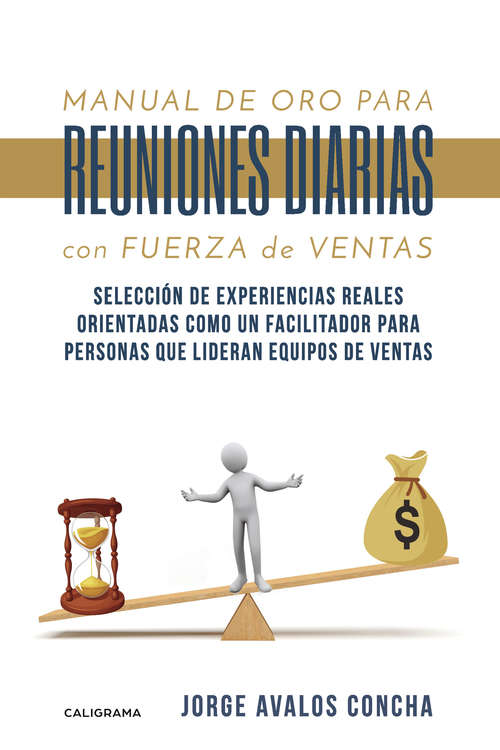 Book cover of Manual de oro para reuniones diarias con fuerza de ventas: Selección de experiencias reales orientadas como un facilitador para personas qu