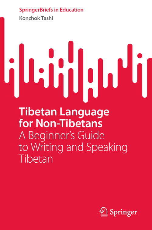 Book cover of Tibetan Language for Non-Tibetans: A Beginner's Guide to Writing and Speaking Tibetan (SpringerBriefs in Education)