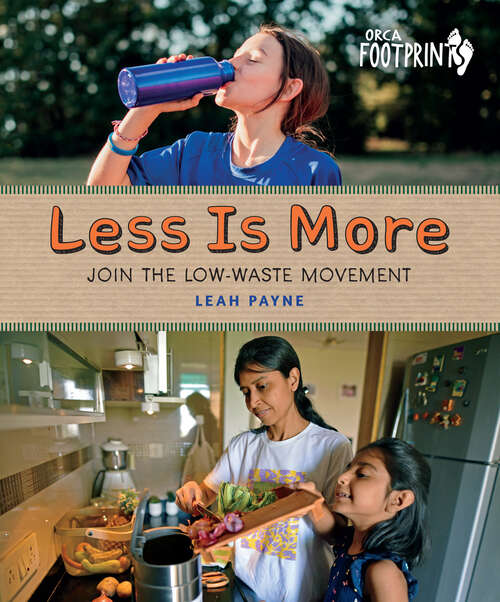 Book cover of Less Is More: Join the Low-Waste Movement (Orca Footprints #28)