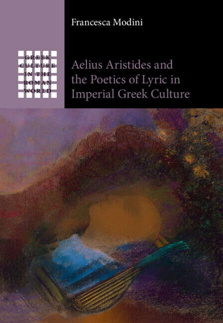 Book cover of Aelius Aristides and the Poetics of Lyric in Imperial Greek Culture (Greek Culture in the Roman World)