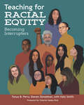 Teaching for Racial Equity: Becoming Interrupters