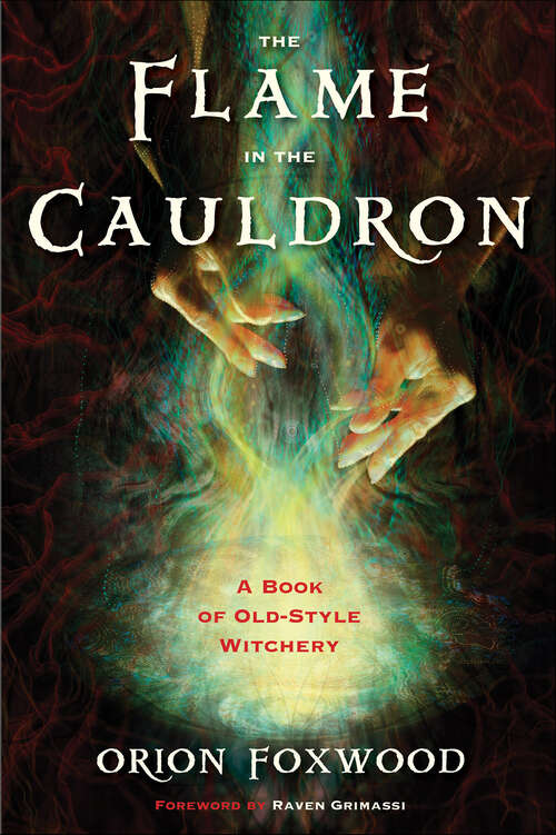 Book cover of The Flame in the Cauldron: A Book of Old-Style Witchery