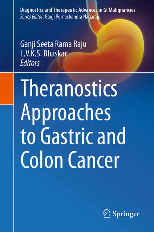 Theranostics Approaches to Gastric and Colon Cancer (Diagnostics and Therapeutic Advances in GI Malignancies)