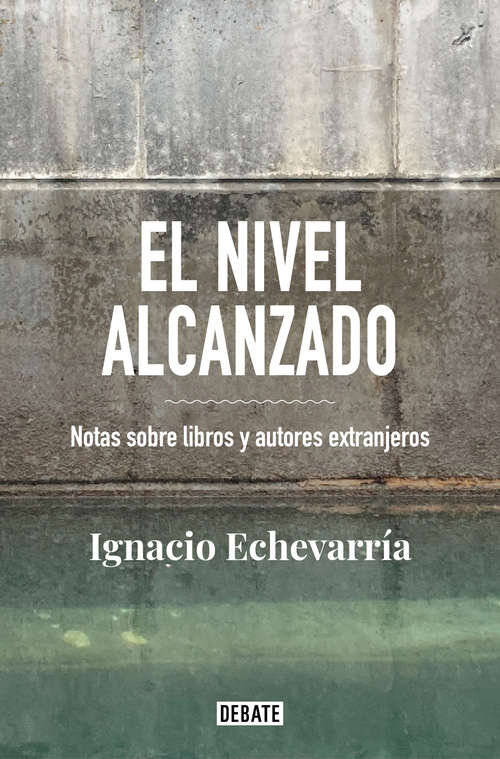 Book cover of El nivel alcanzado: Notas sobre libros y autores extranjeros