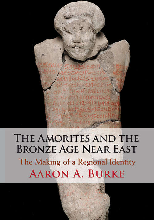 Cover image of The Amorites and the Bronze Age Near East