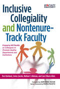 Inclusive Collegiality and Nontenure-Track Faculty: Engaging <B>All Faculty</b> as Colleagues to Promote Healthy Departments and Institutions