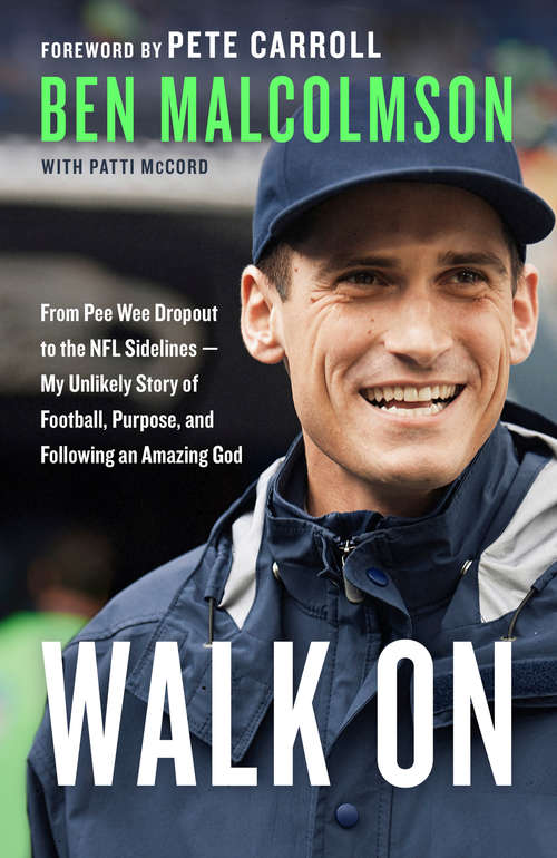 Book cover of Walk On: From Pee Wee Dropout to the NFL Sidelines--My Unlikely Story of Football, Purpose, and Following an Amazing God