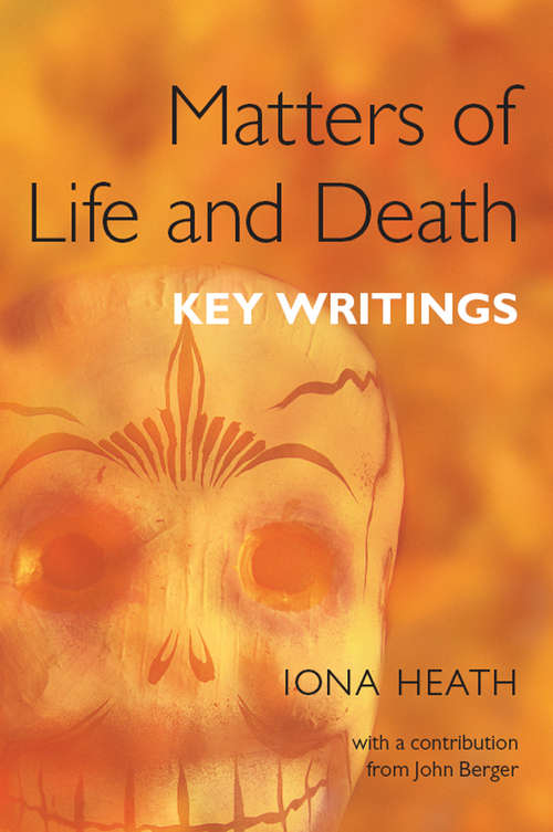 Matters of Life and Death: Key Writings