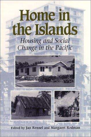 Book cover of Home in the Islands: Housing and Social Change in the Pacific