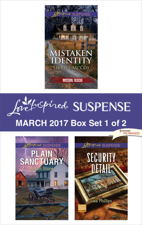 Harlequin Love Inspired Suspense March 2017 - Box Set 1 of 2: Mistaken Identity\Plain Sanctuary\Security Detail