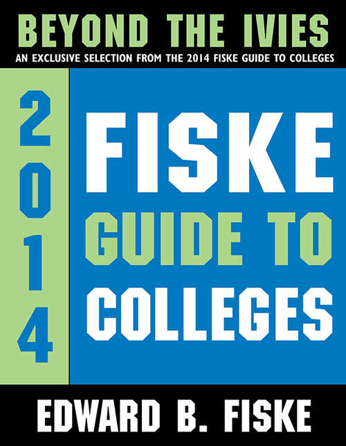 Fiske Guide to Colleges: Beyond the Ivies