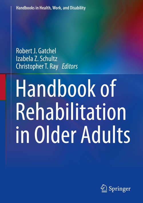 Handbook of Rehabilitation in Older Adults (Handbooks in Health, Work, and Disability)