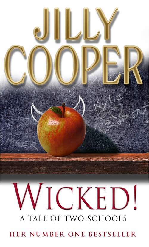 Book cover of Wicked!: The deliciously irreverent new chapter of The Rutshire Chronicles by Sunday Times bestselling author Jilly Cooper