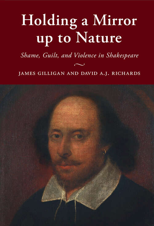Holding a Mirror up to Nature: Shame, Guilt, and Violence in Shakespeare