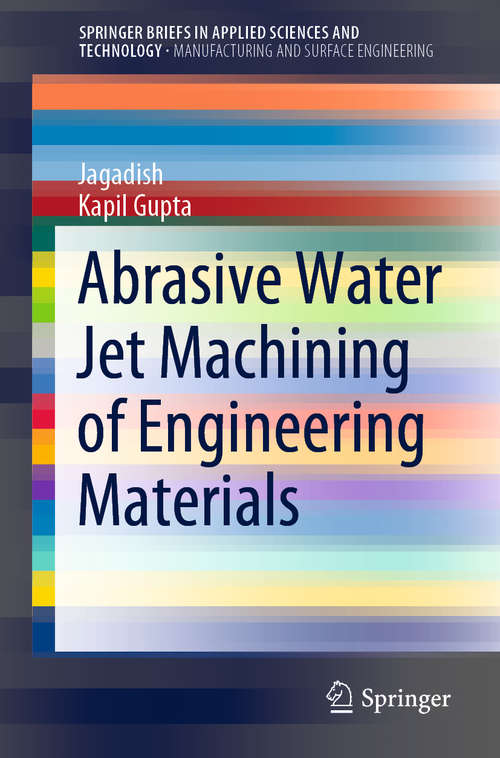 Book cover of Abrasive Water Jet Machining of Engineering Materials (1st ed. 2020) (SpringerBriefs in Applied Sciences and Technology)