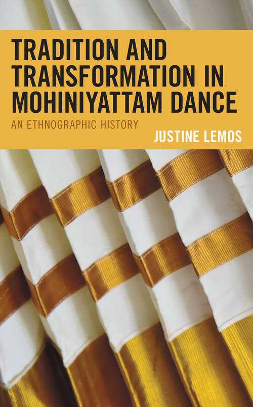 Book cover of Tradition and Transformation in Mohiniyattam Dance: An Ethnographic History