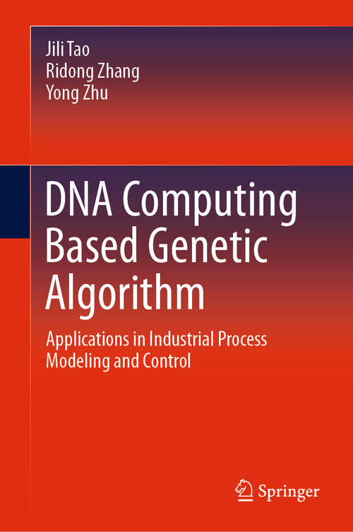 DNA Computing Based Genetic Algorithm: Applications in Industrial Process Modeling and Control