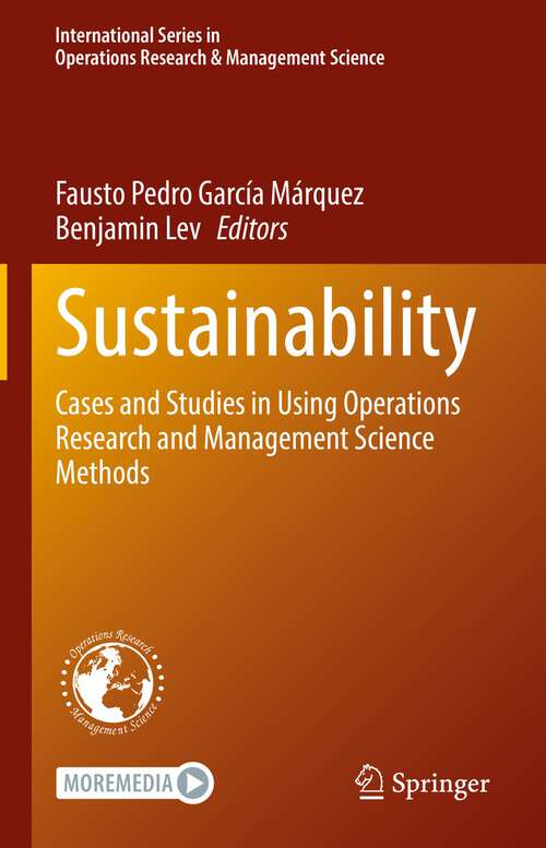 Book cover of Sustainability: Cases and Studies in Using Operations Research and Management Science Methods (1st ed. 2023) (International Series in Operations Research & Management Science #333)