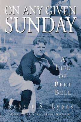Book cover of On Any Given Sunday: A Life of Bert Bell
