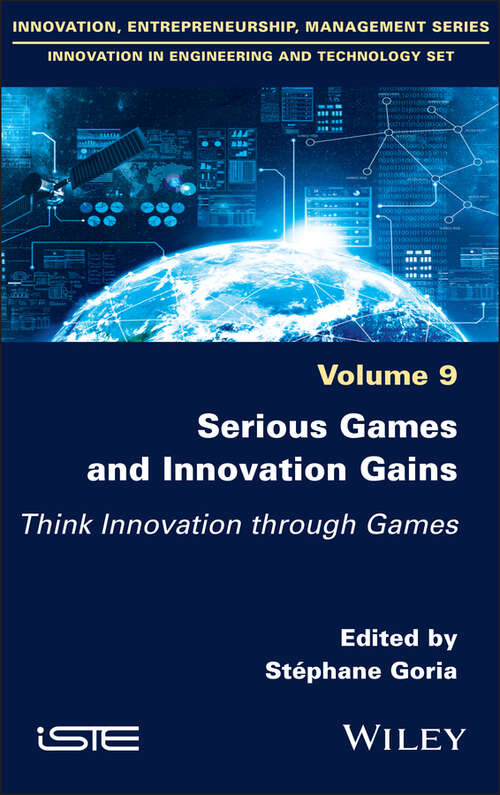 Book cover of Serious Games and Innovation Gains: Think Innovation through Games (ISTE Invoiced)