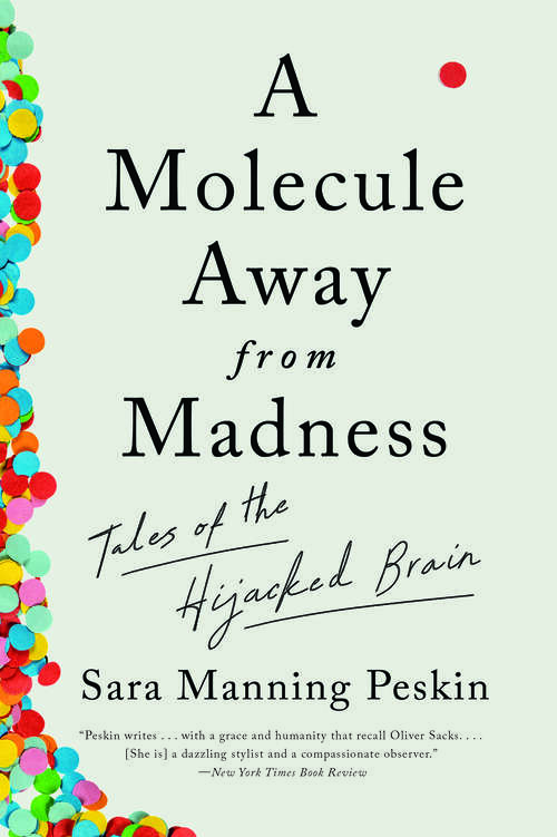 Book cover of A Molecule Away from Madness: Tales Of The Hijacked Brain