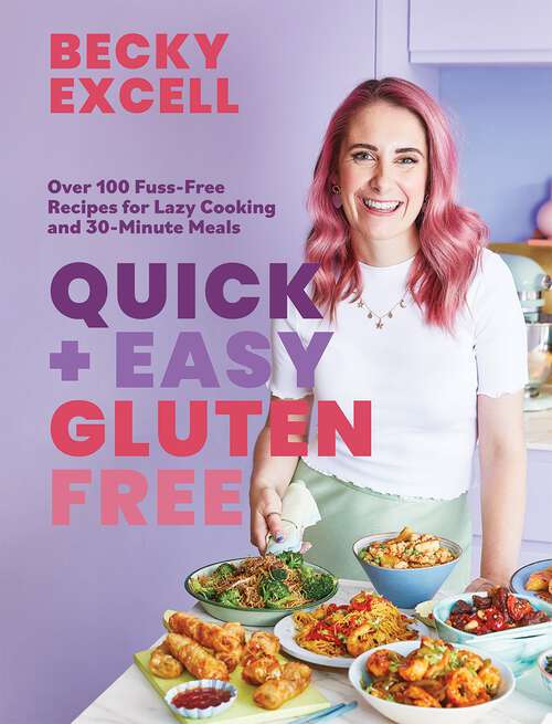 Book cover of Quick and Easy Gluten Free (The Sunday Times Bestseller): Over 100 Fuss-Free Recipes for Lazy Cooking and 30-Minute Meals