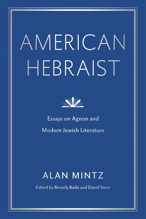 Book cover of American Hebraist: Essays on Agnon and Modern Jewish Literature (Dimyonot)
