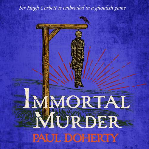 Book cover of Immortal Murder (Hugh Corbett Mysteries, Book 25): A ghoulish game of medieval murder and mayhem