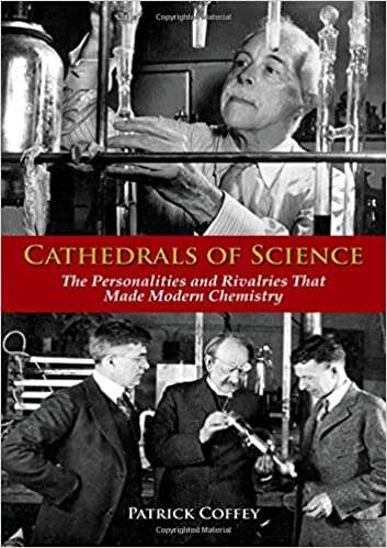 Book cover of Cathedrals Of Science: The Personalities And Rivalries That Made Modern Chemistry