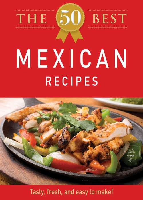 Book cover of The 50 Best Mexican Recipes