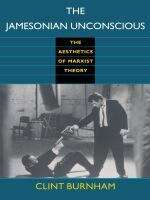 Book cover of The Jamesonian Unconscious: The Aesthetics of Marxist Theory