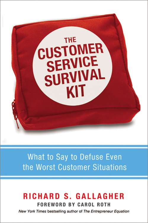 Book cover of The Customer Service Survival Kit: What to Say to Defuse Even the Worst Customer Situations