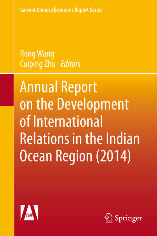 Annual Report on the Development of International Relations in the Indian Ocean Region (Current Chinese Economic Report Series)
