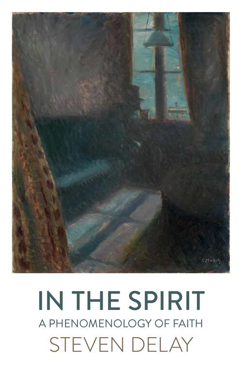 Book cover of In the Spirit: A Phenomenology of Faith