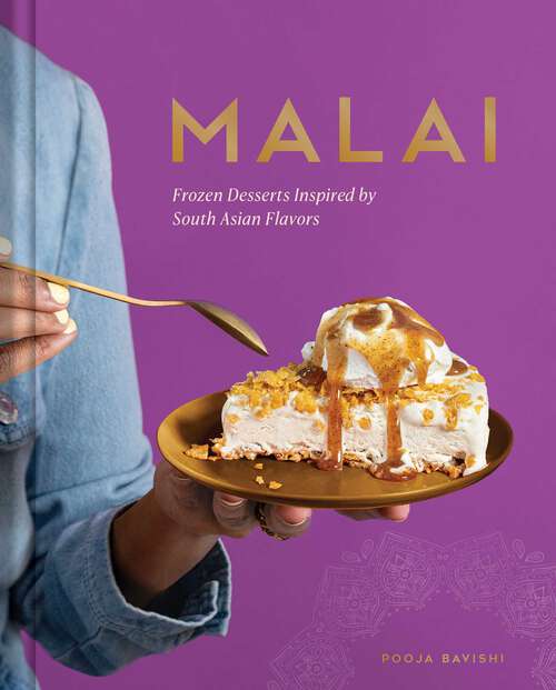 Book cover of Malai: Frozen Desserts Inspired by South Asian Flavors