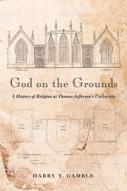 Book cover of God on the Grounds: A History of Religion at Thomas Jefferson's University