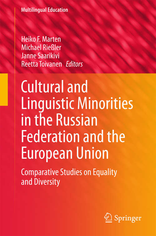 Cultural and Linguistic Minorities in the Russian Federation and the European Union: Comparative Studies on Equality and Diversity (Multilingual Education #13)