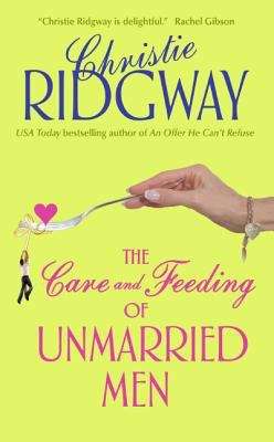 Book cover of The Care and Feeding of Unmarried Men