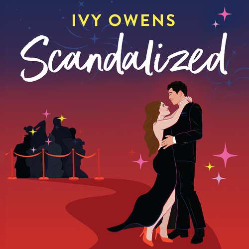 Book cover of Scandalized: the perfect steamy Hollywood romcom